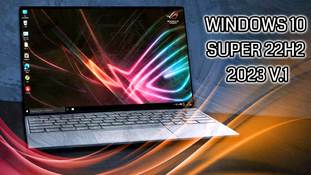 WINDOWS 10 SUPER 22H2 2023 V.1