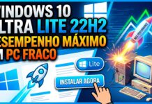 WINDOWS 10 ULTRA LITE 22H2 – DESEMPENHO MÁXIMO EM PC FRACO